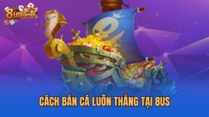cach-ban-ca-luon-thang-tai-8us
