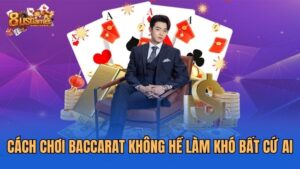 cach-choi-baccarat-khong-he-lam-kho-bat-cu-ai