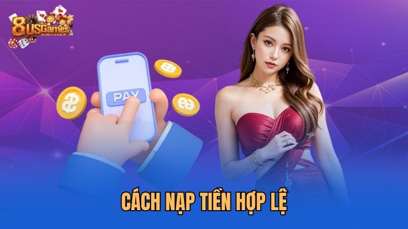 Cách nạp tiền hợp lệ