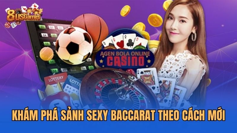 kham-pha-sanh-sexy-baccarat-theo-cach-moi